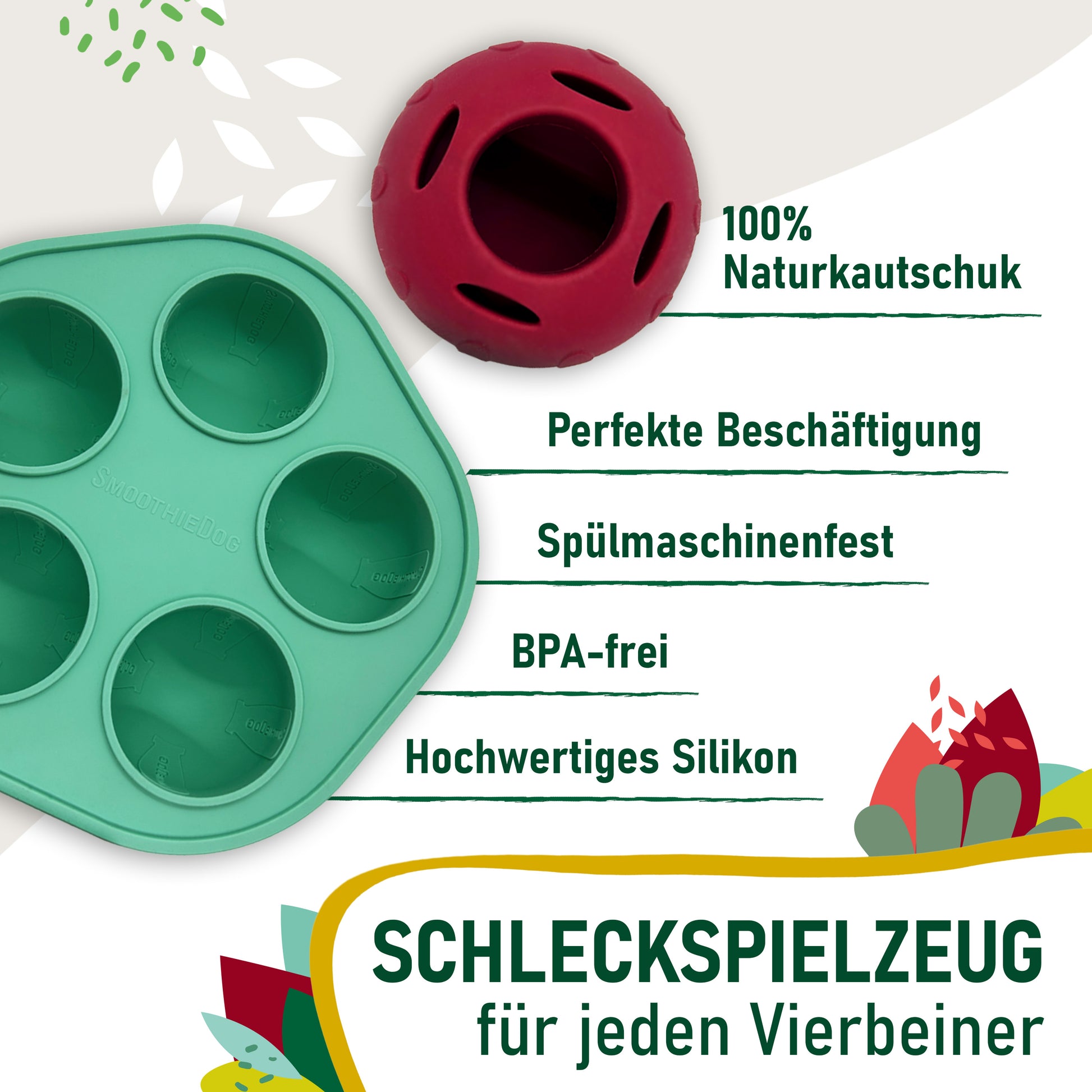 Produktvorteile des SmoothieDog Schleckballs im Überblick: Der rote Schleckball und die grüne Eisform sind dekorativ abgebildet. Daneben stehen Vorteile wie 100 % Naturkautschuk, perfekte Beschäftigung, spülmaschinenfest, BPA-frei und hochwertiges Silikon. Das Motiv richtet sich an Hundebesitzer, die Wert auf Qualität und Sicherheit legen.